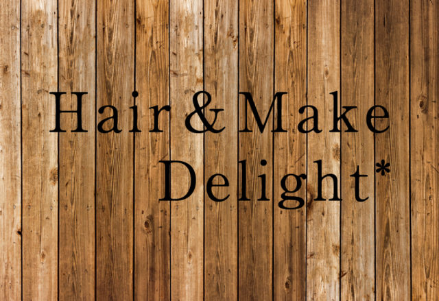 Hair＆Make Delight*